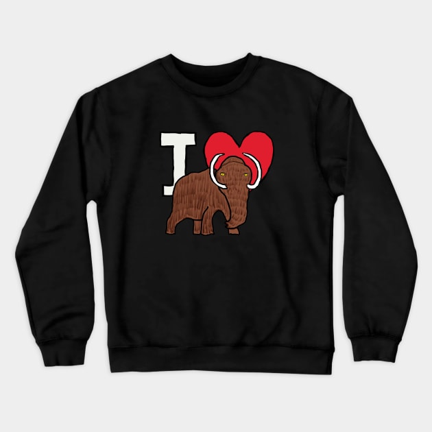 I Love Woolly Mammoths Crewneck Sweatshirt by Mark Ewbie